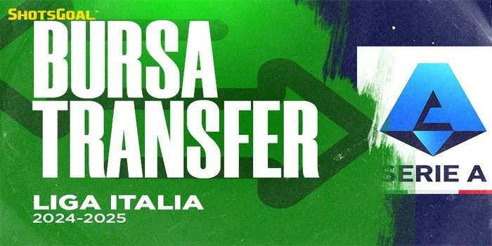 Rekap-Transfer-Serie-A-2024-2025---Resmi-dengan-Nominal-Transfer