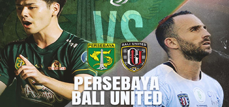 Bali United vs Persebaya Surabaya – Duel Klasik Liga 1, Antara Raja & Penantang