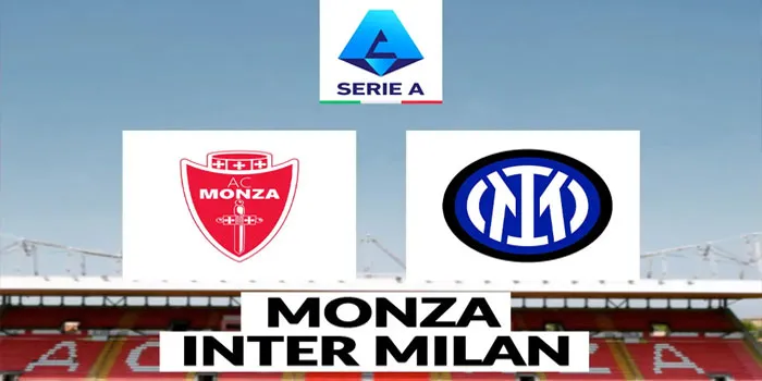 Serie A – Prediksi Pertandingan Antara Monza Vs Inter Milan 16/09/2024